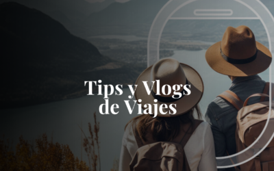 ✈︎ Tips de Viajes, Vlogs, y Experiencias ✈︎